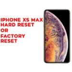 Apple iPhone XS Max Hard Reset, Factory Reset, Soft Reset, Recovery