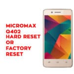 Micromax Q402 Hard Reset - Micromax Q402 Factory Reset, Recovery, Unlock Pattern