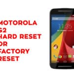 Moto G2 Hard Reset - Moto G2 Factory Reset, Recovery, Unlock Pattern