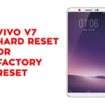 Vivo V7 Hard Reset - Vivo V7 Factory Reset