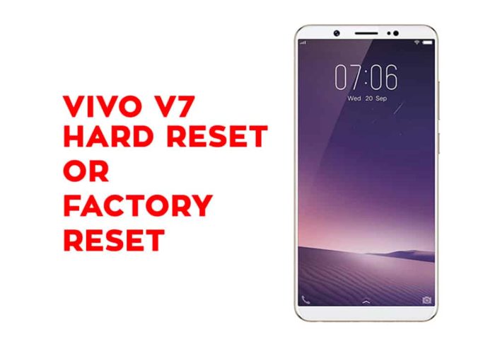Vivo V7 Hard Reset or Factory Reset