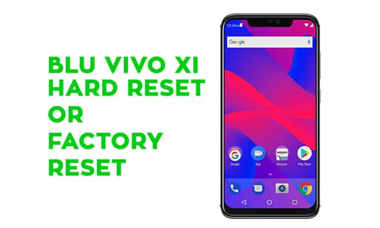 BLU Vivo XI Hard Reset Factory Reset