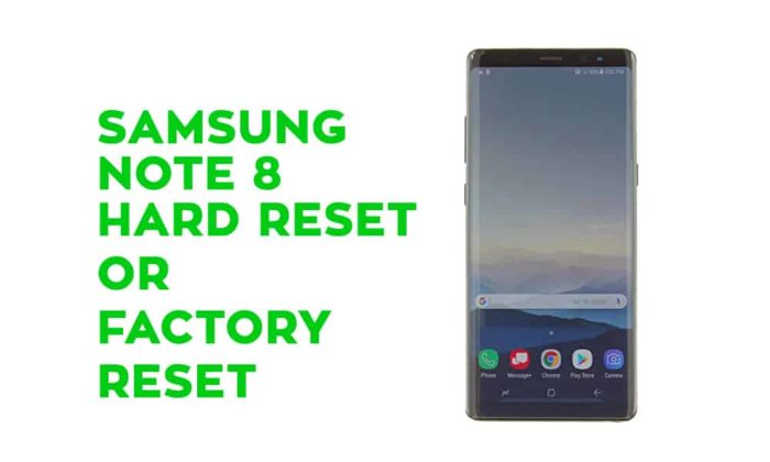 Samsung Note 8 Hard Reset or Factory Reset