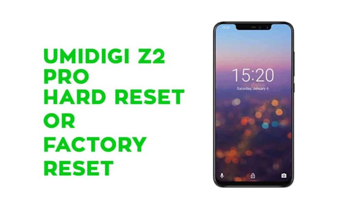 Umidigi Z2 pro Hard Reset or Factory Reset