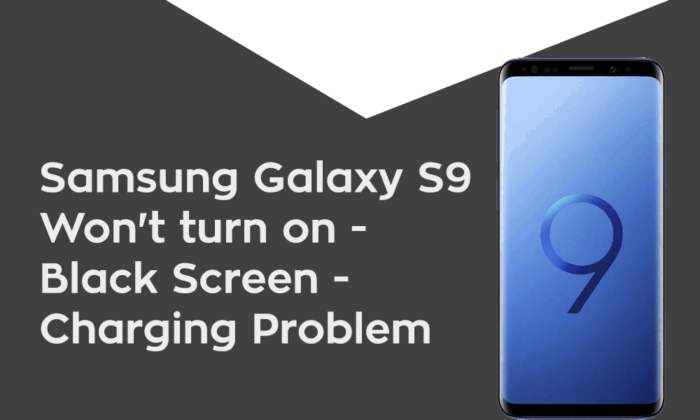 Samsung Galaxy S9 Won T Turn On Black Screen Charging Problem Hard Reset Any Mobile