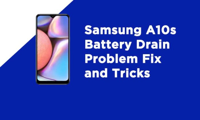 Samsung A10s Battery Drain Problem