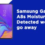 Samsung A8s Moisture Detected won't go away, How to Fix