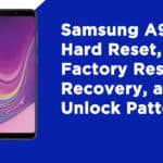 Samsung A9s Hard Reset, Factory Reset, Recovery, and Unlock Pattern