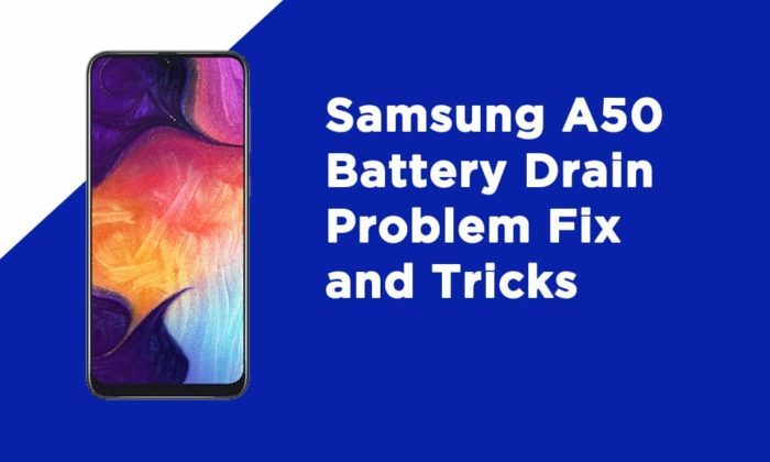 Samsung A50 Battery Drain Problem