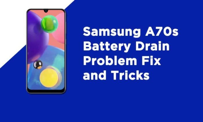 Samsung A70s Battery Drain Problem Fix