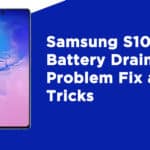 Samsung S10 Lite Battery Drain Problem Fix and Tricks