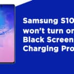 Samsung S10 Lite won't turn on, Black Screen, and Charging Problem