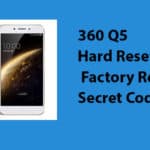 360 Q5 Hard Reset,Factory Reset, Secret Codes