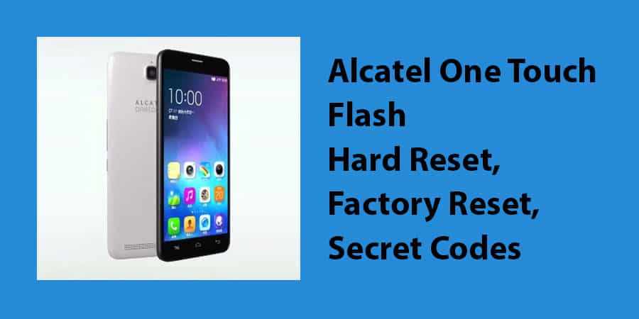 Alcatel One Touch Flash Hard Reset