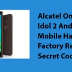 Alcatel One Touch Idol 2 Android Mobile Hard Reset,Factory Reset, Secret Codes