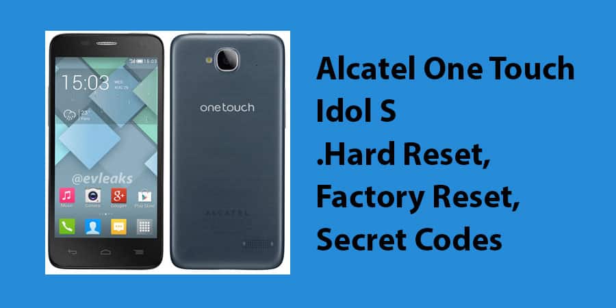Alcatel One Touch Idol S Hard Reset
