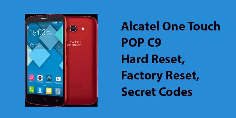 Alcatel One Touch POP C9 Hard Reset