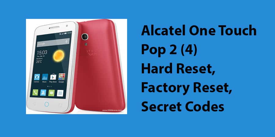 Alcatel One Touch Pop 2 (4) Hard Reset