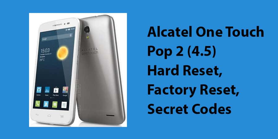 Alcatel One Touch Pop 2 (4.5) Hard Reset