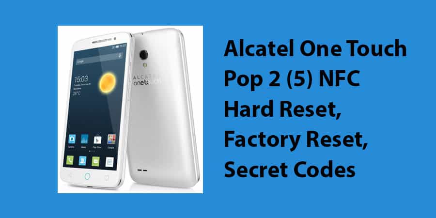 Alcatel One Touch Pop 2 (5) NFC Hard Reset