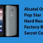 Alcatel One Touch Pop Star Hard Reset,Factory Reset, Secret Codes