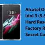Alcatel OneTouch Idol 3 (5.5) Hard Reset,Factory Reset, Secret Codes