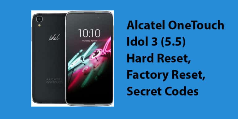 Alcatel OneTouch Idol 3 (5.5) Hard Reset