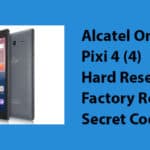 Alcatel OneTouch Pixi 4 (4) Hard Reset,Factory Reset, Secret Codes