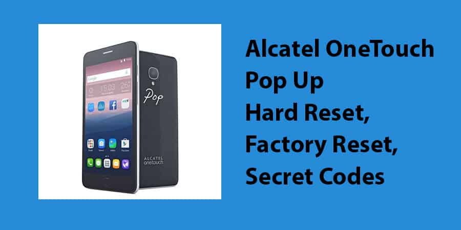 Alcatel OneTouch Pop Up Hard Reset