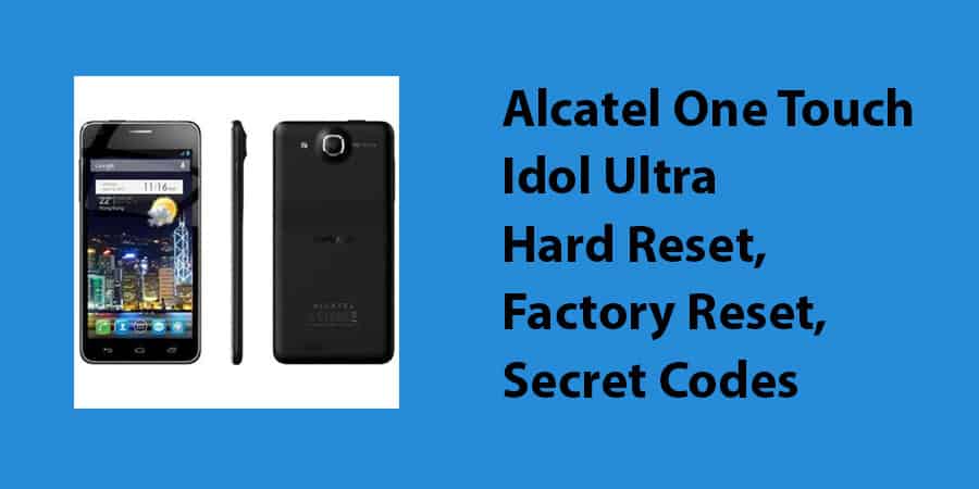 Alcatel One Touch Idol Ultra Hard Reset