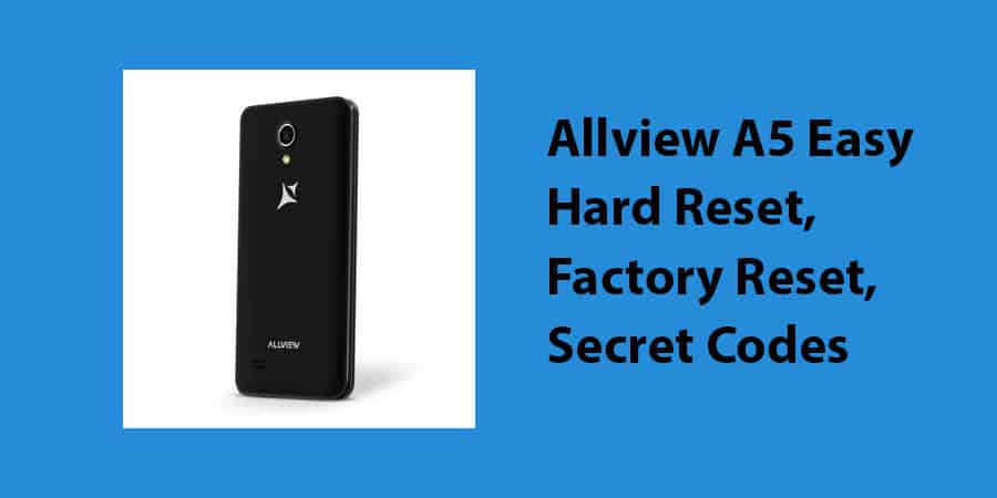 Allview A5 Easy Hard Reset