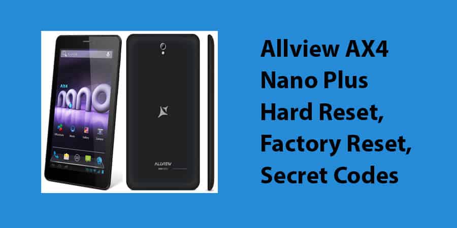 Allview AX4 Nano Plus Hard Reset